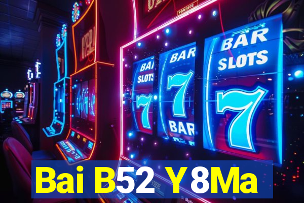 Bai B52 Y8Ma