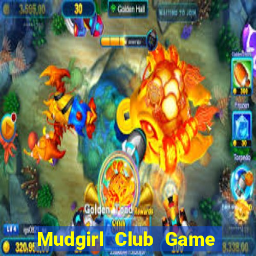 Mudgirl Club Game Bài Poker