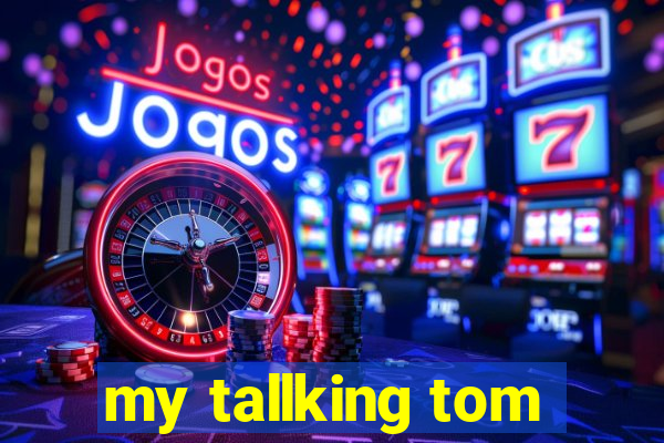 my tallking tom