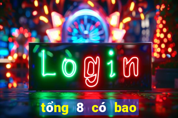 tổng 8 có bao nhiêu con