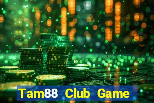 Tam88 Club Game Bài Nhiều Người Chơi Nhất