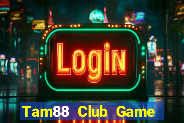 Tam88 Club Game Bài Nhiều Người Chơi Nhất