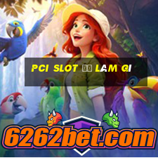 pci slot để làm gì