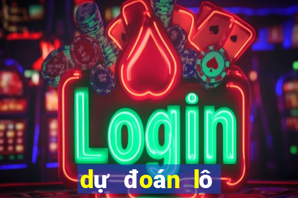 dự đoán lô ngày hôm nay