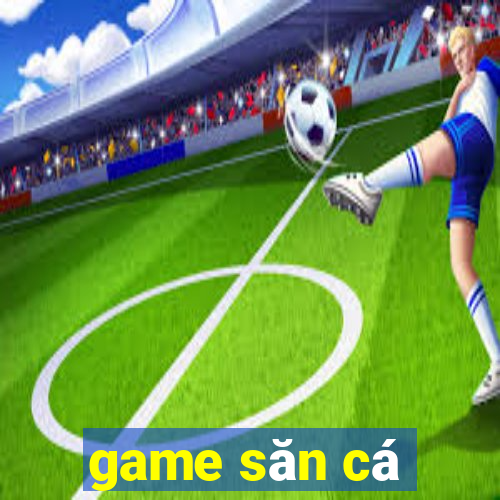 game san ca