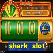 shark slot ฝาก 10 รับ 100