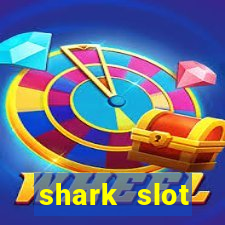 shark slot ฝาก 10 รับ 100