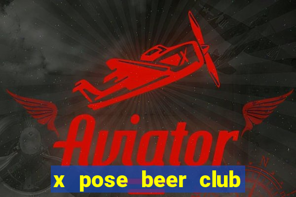 x pose beer club tuyển dụng