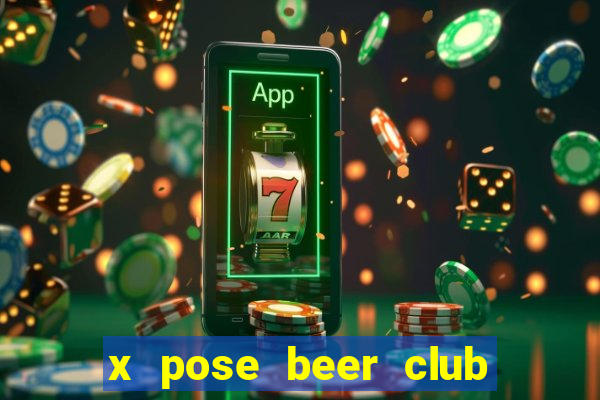 x pose beer club tuyển dụng