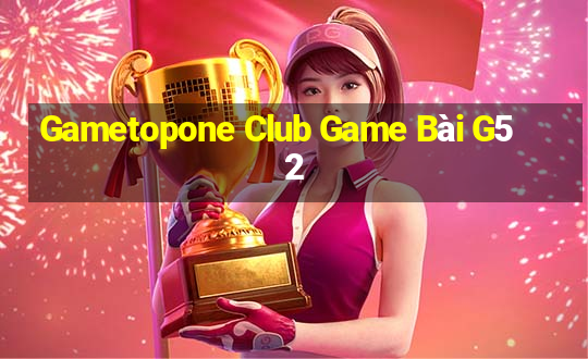 Gametopone Club Game Bài G52