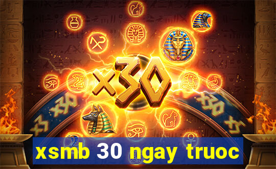 xsmb 30 ngay truoc