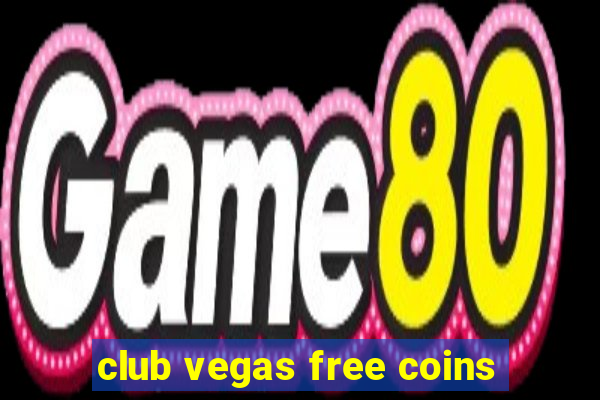 club vegas free coins