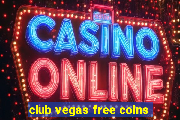 club vegas free coins