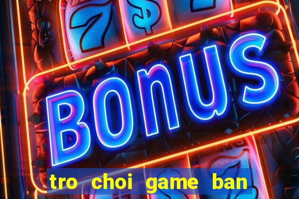 tro choi game ban ca an xu