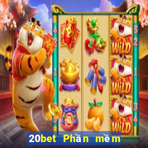 20bet Phần mềm đánh bạc ăn gà