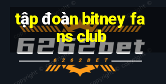 tập đoàn bitney fans club