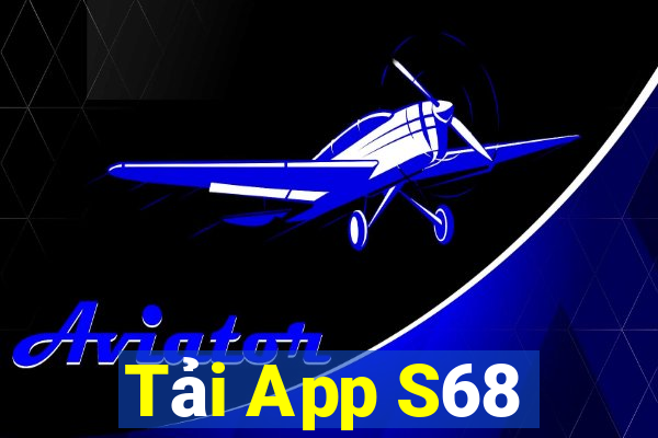 Tải App S68