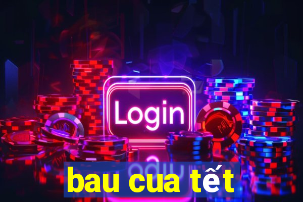 bau cua tết