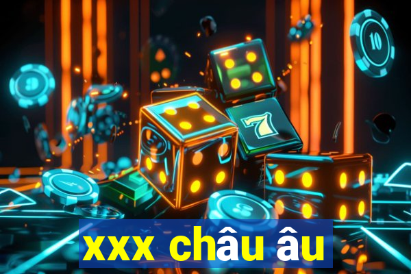 xxx châu âu