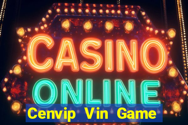 Cenvip Vin Game Bài Sinh Tử