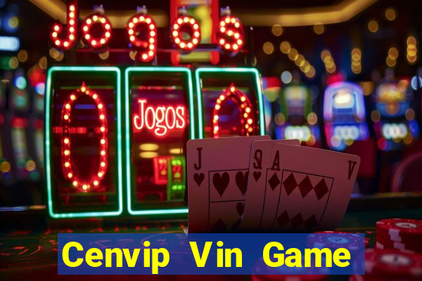 Cenvip Vin Game Bài Sinh Tử