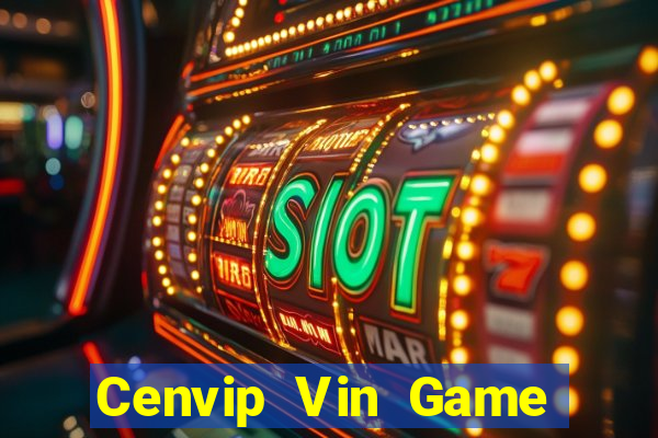 Cenvip Vin Game Bài Sinh Tử