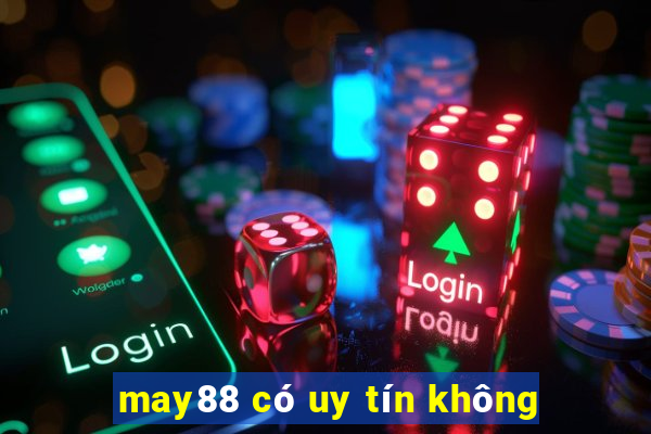 may88 có uy tín không