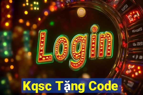 Kqsc Tặng Code