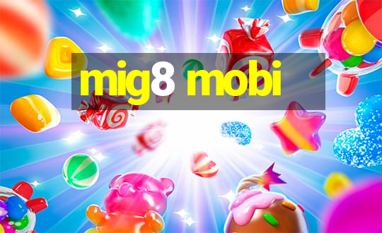 mig8 mobi