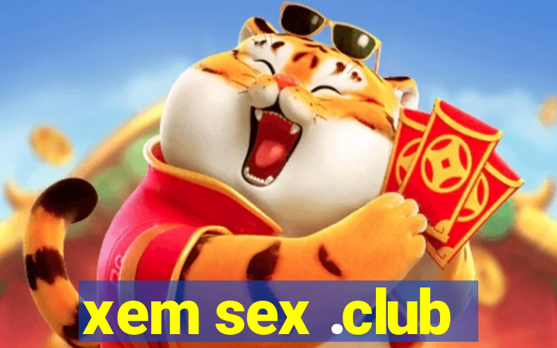 xem sex .club