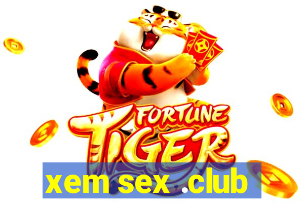 xem sex .club