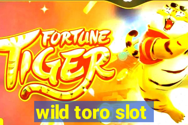 wild toro slot