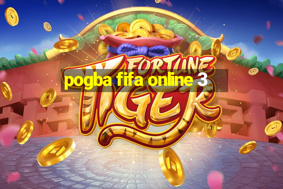 pogba fifa online 3