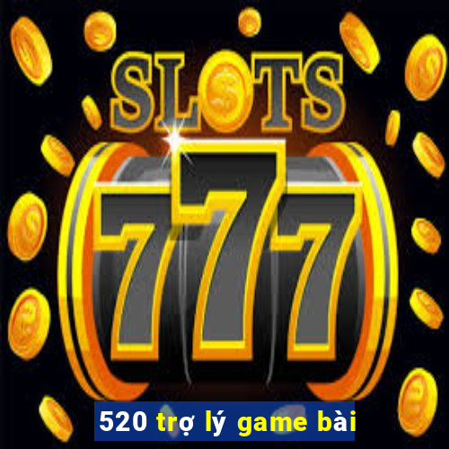 520 trợ lý game bài