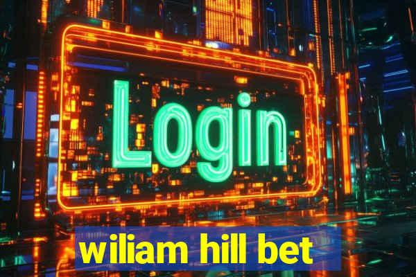 wiliam hill bet