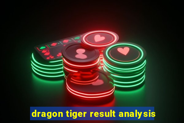 dragon tiger result analysis