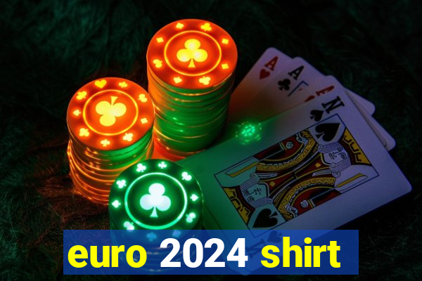 euro 2024 shirt