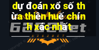 dự đoán xổ số thừa thiên huế chính xác nhất