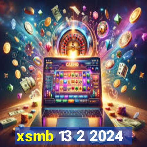 xsmb 13 2 2024