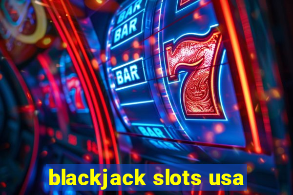 blackjack slots usa