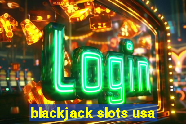 blackjack slots usa