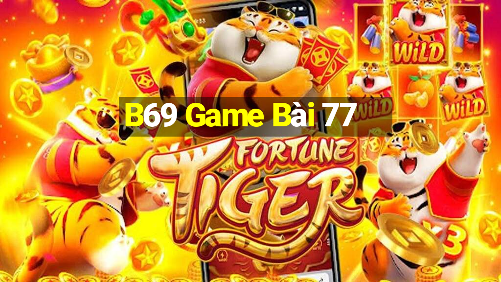 B69 Game Bài 77