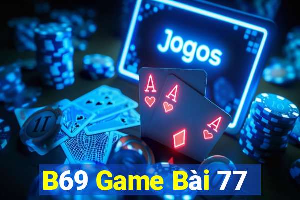 B69 Game Bài 77