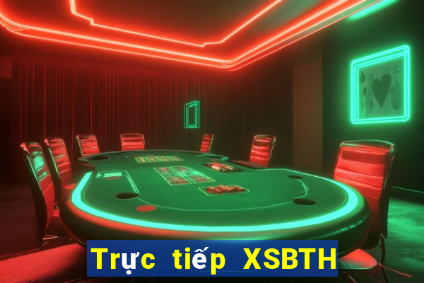 Trực tiếp XSBTH ngày 27