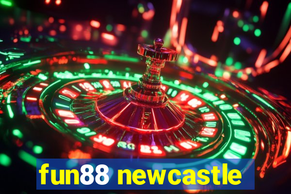 fun88 newcastle