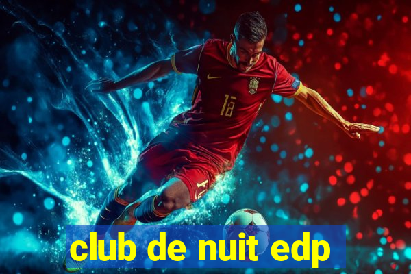 club de nuit edp