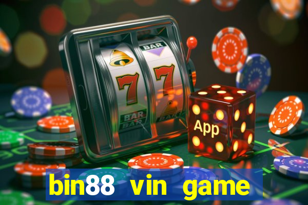 bin88 vin game bài đổi thưởng