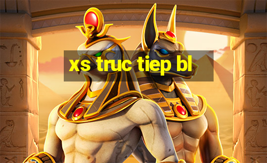 xs truc tiep bl