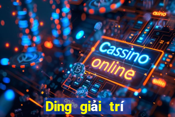 Ding giải trí chính thức