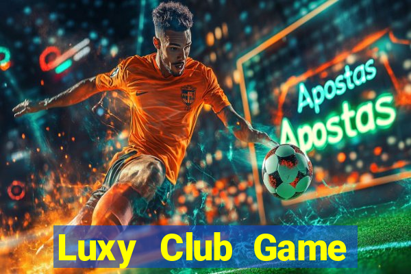 Luxy Club Game Bài Uy Tín